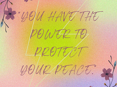 "YOU HAVE THE POWER TO PROTECT YOUR PEACE"