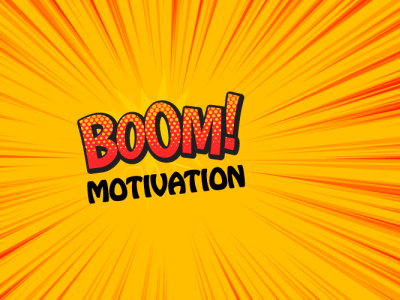 Boom Motivation