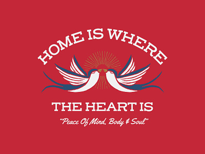 Home Is Where The Heart Is beauty bird body design graphic design heart home homeiswheretheheartis illustration mind nature romance script slabserif soul sun swallow traditional typography
