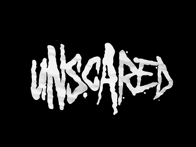 Unscared. black and white ink lettering typography