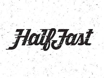 Half Fast fast half fast motion movement script typography