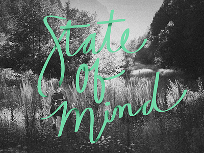 State Of Mind Lettering adventure hand lettering nature