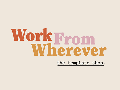 Work From Wherever Template Shop Logo branding creative market layout logo page layout shop slab serif template shop type type exploration typography