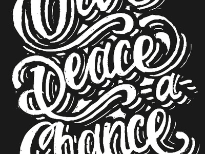 give peace a chance lettring fragment black design lettring typography white