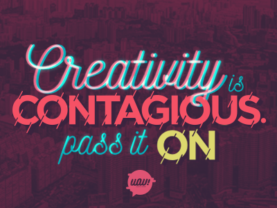 Creativity is contagious lettering quote type wow