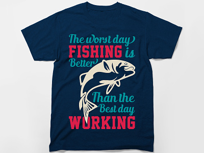 The worst day fishing is better than the best day working fish fisherman fishermen fishing fishinglife fishingtrip graphic design hunting hunting tshirt huntinglife huntingseason huntingtshirt merch tshirt