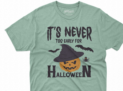 It's Never Too Early For Halloween T-shirt halloween2022