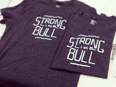 Strong Like Bull acrylic fabric screen silk tshirt typography