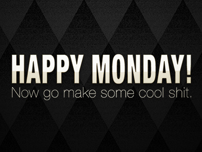 Happy Monday!