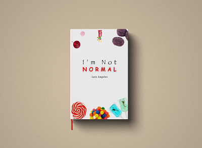 I'm Not Normal book book cover book cover design books branding candies candy cover cover design creative creativity design graphic design lollipop mockup mockups odd photoshop strange weird