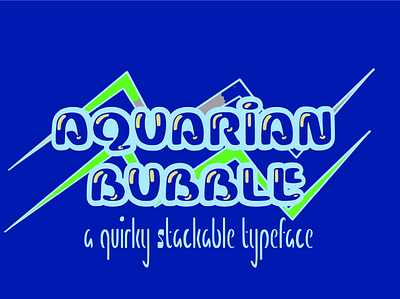 Aquarian Bubble Typeface bubble font handwritten font handwrittenfont typeface typography