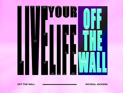 OFF THE WALL graphic design inspiration music typography