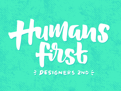 Humans first brush brush lettering calligraphy creative south cs15 design hand lettering handtype lettering script type typography