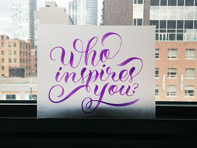 Who inspires you? brush lettering design hand lettering inspiration lettering typography