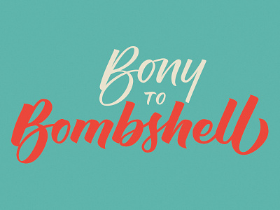 Bony to Bombshell brush lettering design lettering logo script type