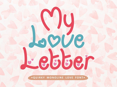 MY LOVE LETTER - Quirky Monoline Love Font curly decorative display font girly greeting card heart invitation lettering lovely modern party quirky quote romantic ssweet typeface valentine font velentine wedding
