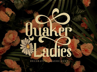 Quaker Ladies - Decorative Classic Font 70s font 80s font classic font curly font decorative font display font elegant font font headline font logo font logotype luxury font old style procreate font retro fot rustic font serif font typeface font vintage font wedding font