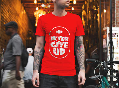 T Shirt Design "Never give up" fabric fashion illustraion inspiration motivational motivational t shirt t shirt typogaphy typography t shirt typography t shirt design vectorart