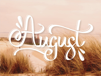 August cursive custom type hand lettering lettering month script summer type typography