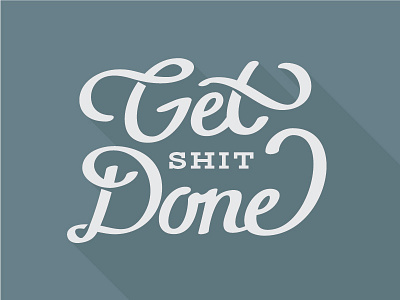 Monday Inspiration custom type get shit done inspiration lettering quote type typography