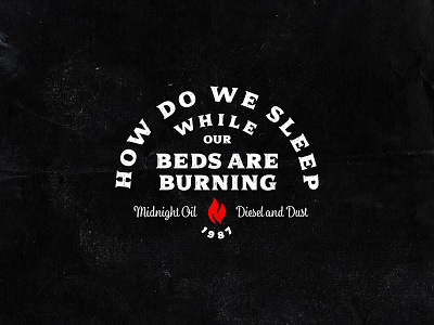 How Do We Sleep badge branding custom type fire illustration packaging print song lyrics typogaphy vintage