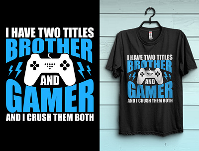 Brother and Gamer Funny Typography Vector T-shirt Design a b c d e f g h i j k l custom tshirt custom tshirt design funny gaming tshirt gaming shirt gaming tee shirt gaming tshirt design gaming tshirt design ideas m n o p q r s t u v w x y z merch by amazon print print ready tshirt t shirt design tee shirt tshirt design typography tshirt vector graphic vector illustration vector tshirt design video gaming