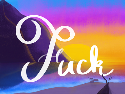 Fuck (feat. lake) calligraphy charcoal golden hour inappropriate lake landscape mountains paint painting procreate rocks shoreline sunset tree water