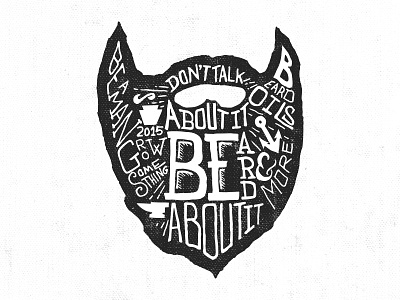 Don't talk about it, BEard about it. beard beard oil hand drawn lettering