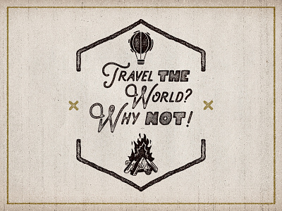 WIP Travel The World? Why Not!