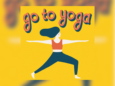 Go to Yoga! character illustration goodtype hand lettering illustration lettering type typography woman illustration yoga yoga pose