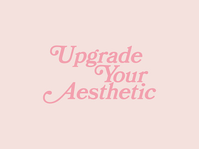 Upgrade Your Aesthetic