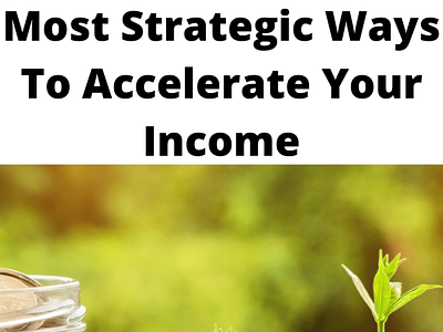 Most Strategic Ways To Accelerate Your Income affiliate marketing makemoney makemoneyonline workfromhome