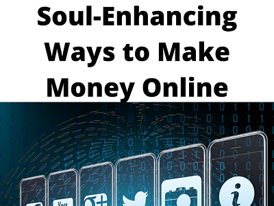 Soul Enhancing Ways to Make Money Online affiliate marketing healthandfitness loseweight makemoney makemoneyonline weightloss workfromhome