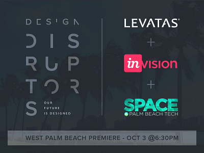 Design Disruptors Showing - West Palm Beach design disruptors florida invision levatas palm beach tech premiere space west palm beach