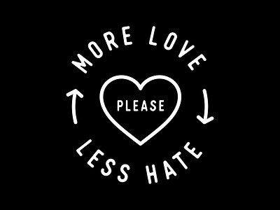 More Love, Less Hate