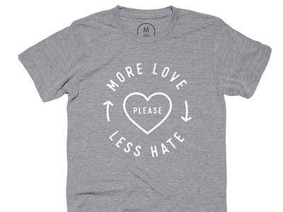 More Love, Less Hate T-shirt