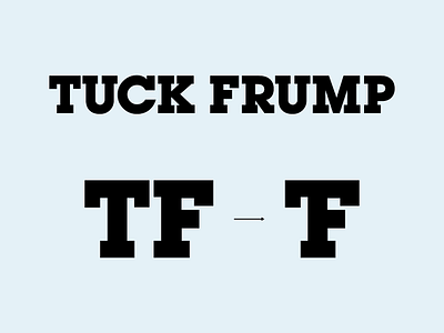 Tuck Frump again america brand campaign donald great logo make politics president trump