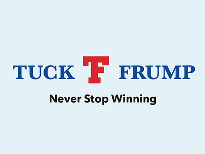 Tuck Frump Campaign Design blue brand campaign donald frump logo politics president red satire trump tuck