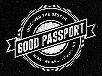 #GoodPassport beer charity cocktails good grunge halftone logo passport stamp texture vector whiskey