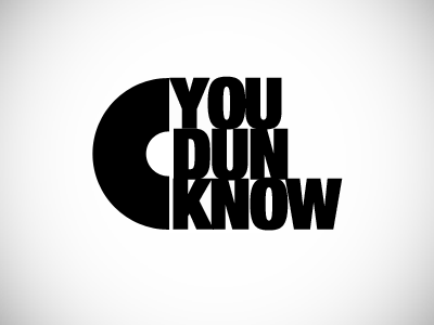 You Dun Know logo record slab