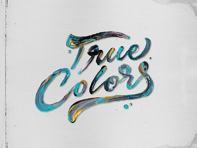 True Colors apparel color hand lettering lettering paint script typography