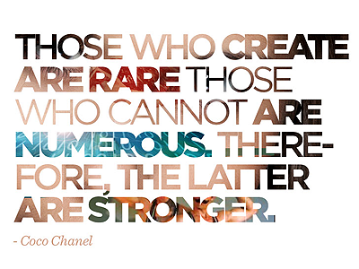 Those who create...