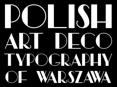 Polish Art Deco Typography of Warszawa 1930s art deco artistic custom font deco european font lettering letters poland polish retro type treatment typography vintage warsaw