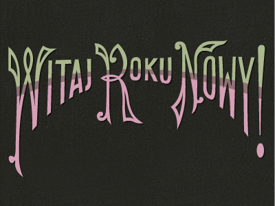 Witaj Roku Nowy! artistic holiday lettering poland polish typography vintage