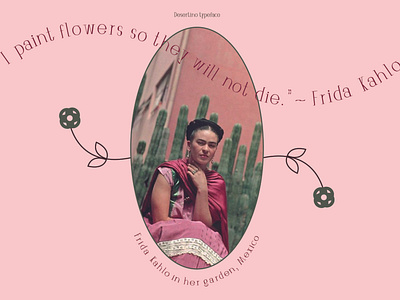 Desertino font- Frida Kahlo design elegant flowers frida frida kahlo graphic design lettering minimalist painter quotes serif seriffont typeface typography