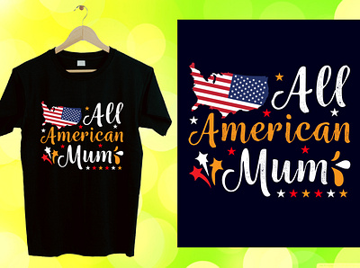 4th of July T-Shirt, All American Mum 4th july png 4th july svg 4th july t shirt vector 4th of july t shirt designs american lover fourth of july illustration mom lover mum t shirt design typography usa tree vector