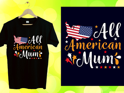 4th of July T-Shirt, All American Mum 4th july png 4th july svg 4th july t shirt vector 4th of july t shirt designs american lover fourth of july illustration mom lover mum t shirt design typography usa tree vector