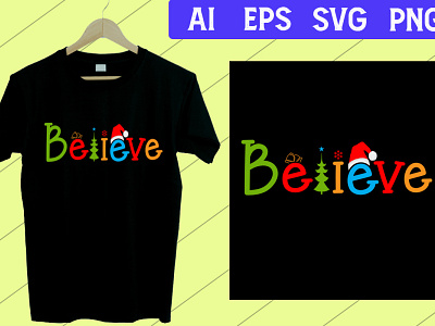 Christmas T Shirt Design, Believe SVG