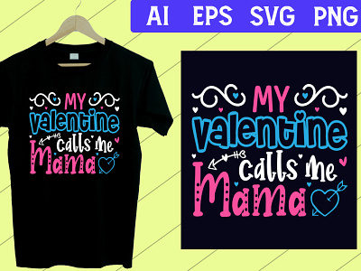 My Valentine Calls Me Mama T Shirt SVG