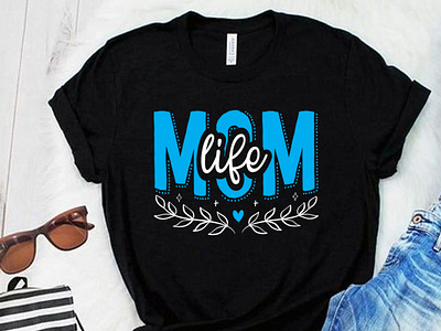 Mother's Day T- Shirt Design, Mom Life SVG.